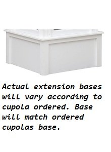 Cupola extension base with sizing note